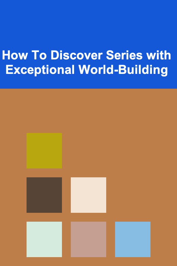 How To Discover Series with Exceptional World-Building