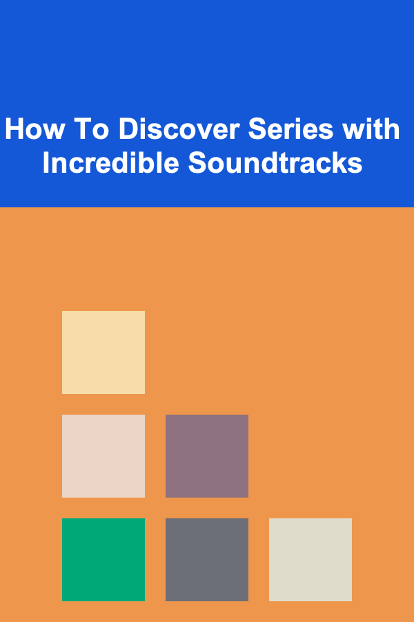 How To Discover Series with Incredible Soundtracks