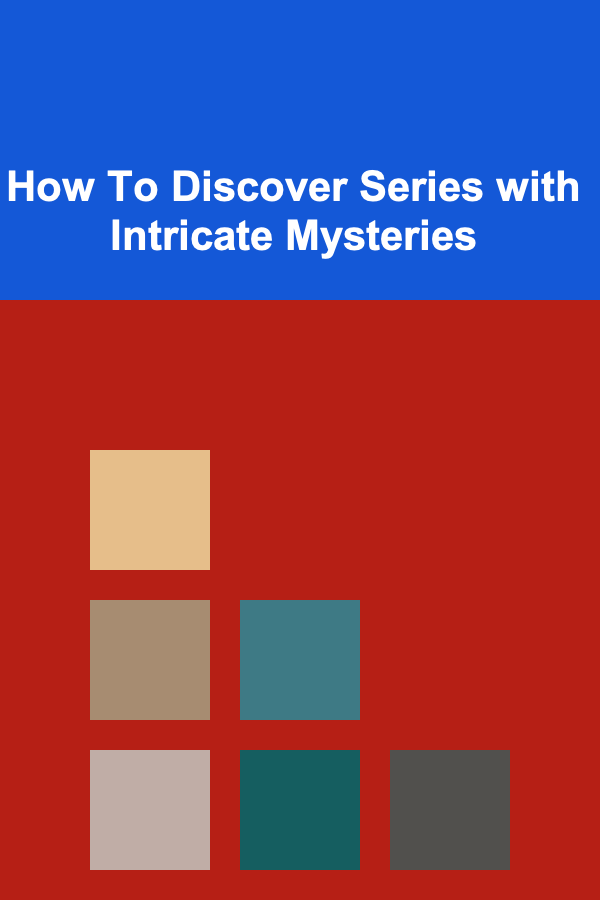 How To Discover Series with Intricate Mysteries