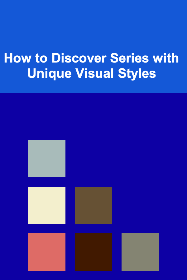 How to Discover Series with Unique Visual Styles