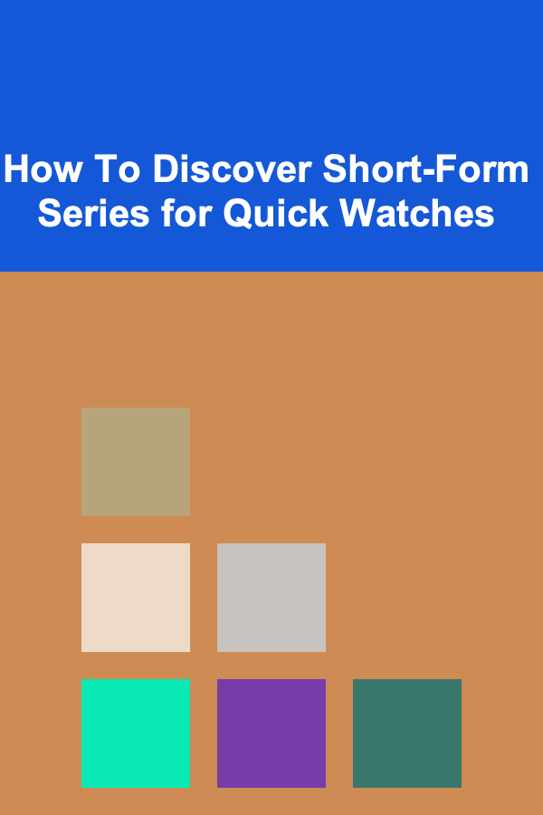 How To Discover Short-Form Series for Quick Watches