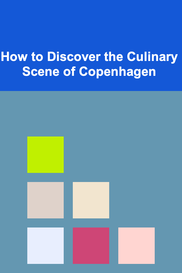 How to Discover the Culinary Scene of Copenhagen