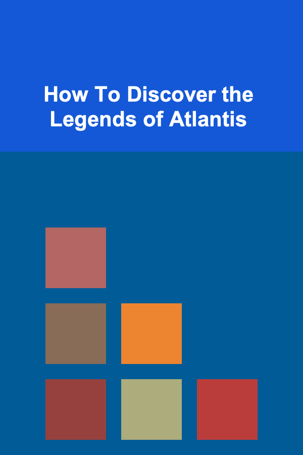 How To Discover the Legends of Atlantis