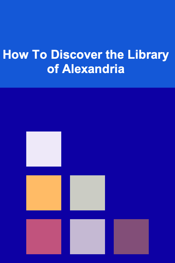 How To Discover the Library of Alexandria
