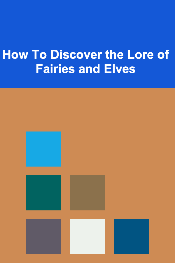 How To Discover the Lore of Fairies and Elves