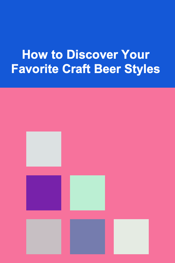 How to Discover Your Favorite Craft Beer Styles