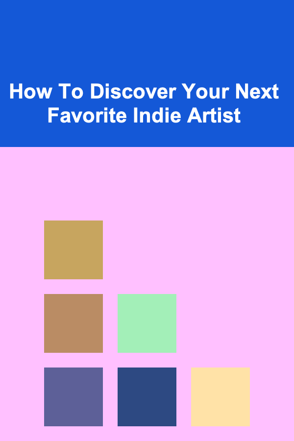 How To Discover Your Next Favorite Indie Artist
