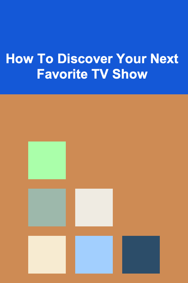 How To Discover Your Next Favorite TV Show