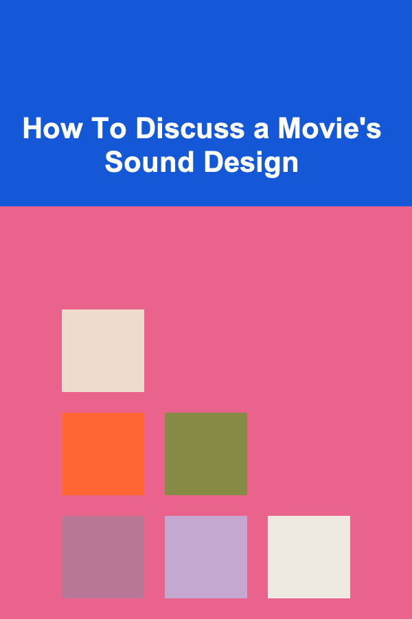 How To Discuss a Movie's Sound Design