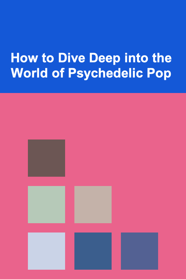 How to Dive Deep into the World of Psychedelic Pop