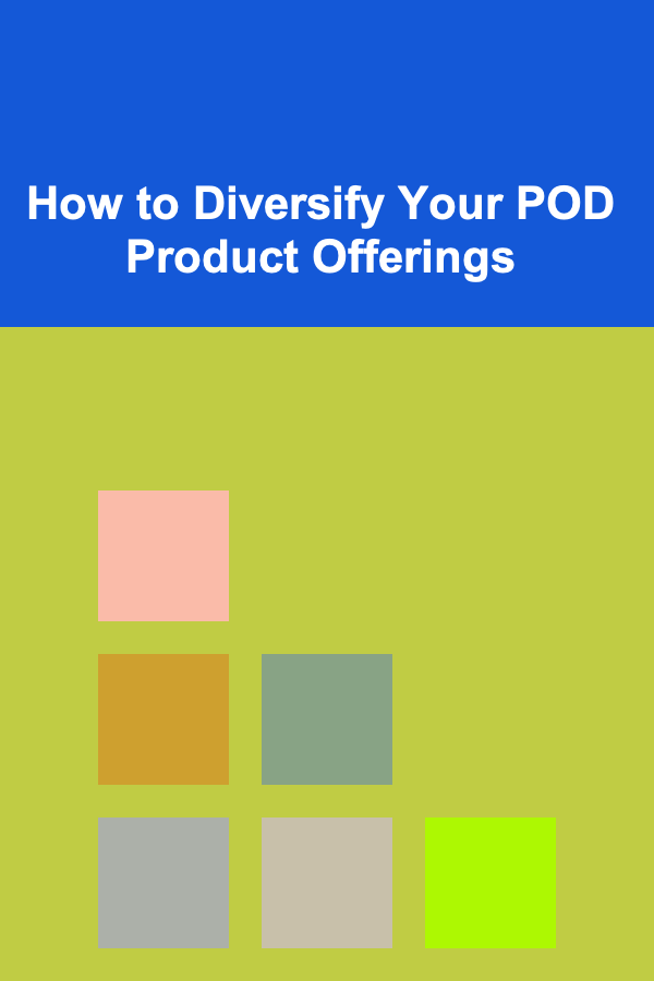How to Diversify Your POD Product Offerings