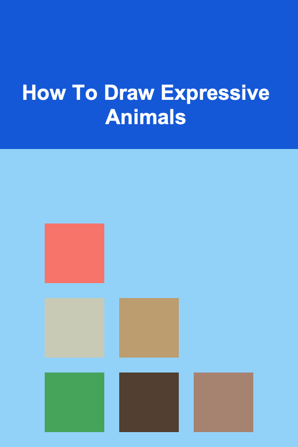 How To Draw Expressive Animals