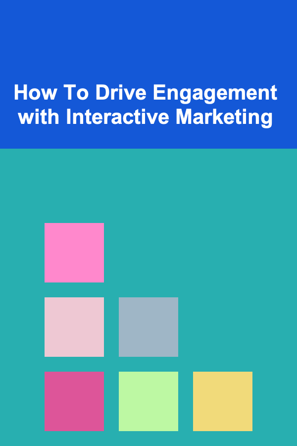 How To Drive Engagement with Interactive Marketing