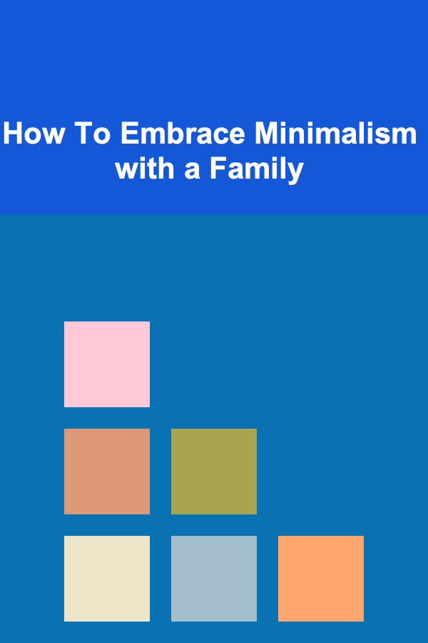 How To Embrace Minimalism with a Family