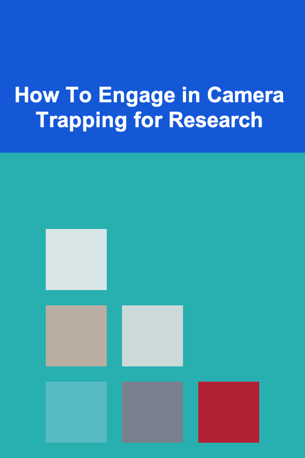 How To Engage in Camera Trapping for Research
