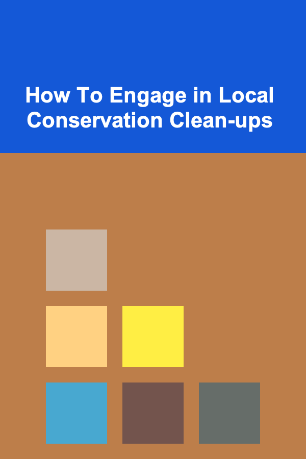 How To Engage in Local Conservation Clean-ups