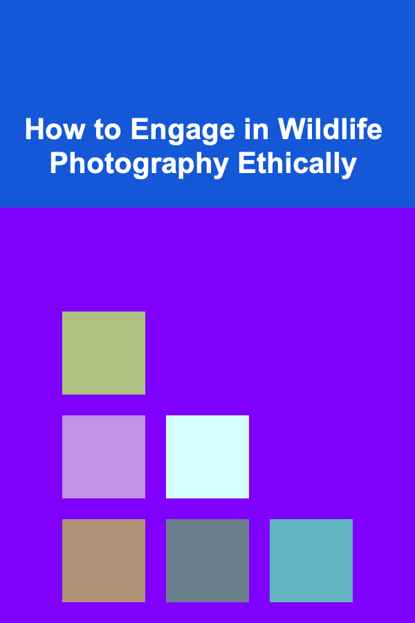 How to Engage in Wildlife Photography Ethically