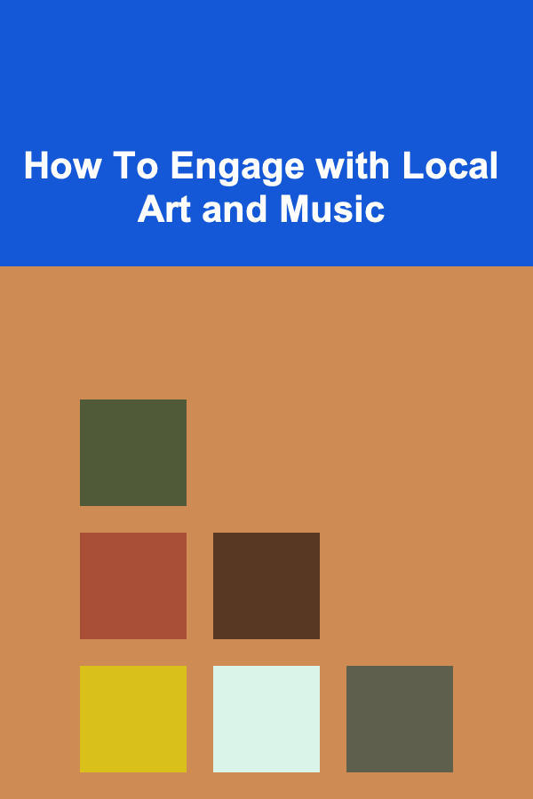How To Engage with Local Art and Music