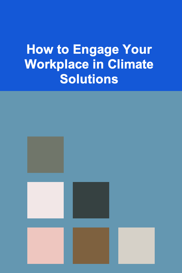 How to Engage Your Workplace in Climate Solutions