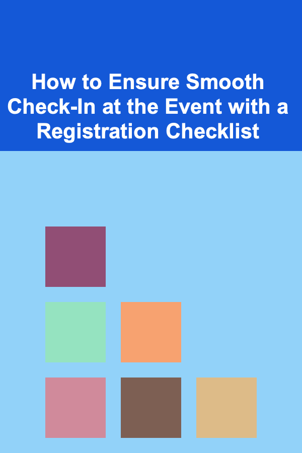 How to Ensure Smooth Check-In at the Event with a Registration Checklist