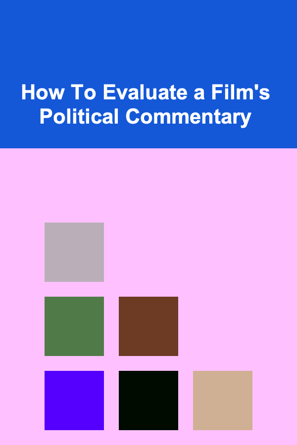How To Evaluate a Film's Political Commentary