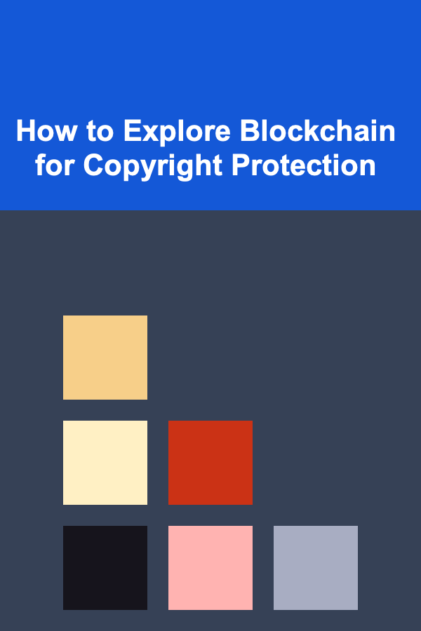 How to Explore Blockchain for Copyright Protection