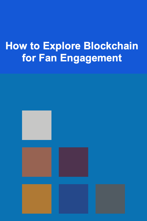 How to Explore Blockchain for Fan Engagement