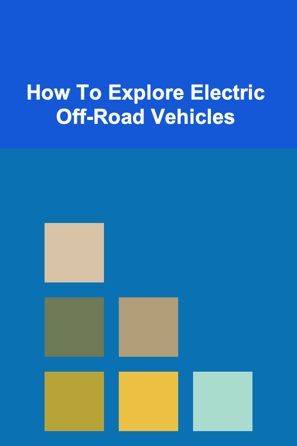 How To Explore Electric Off-Road Vehicles