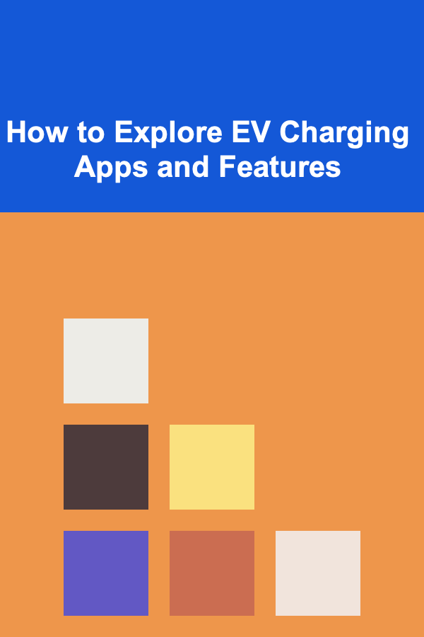 How to Explore EV Charging Apps and Features