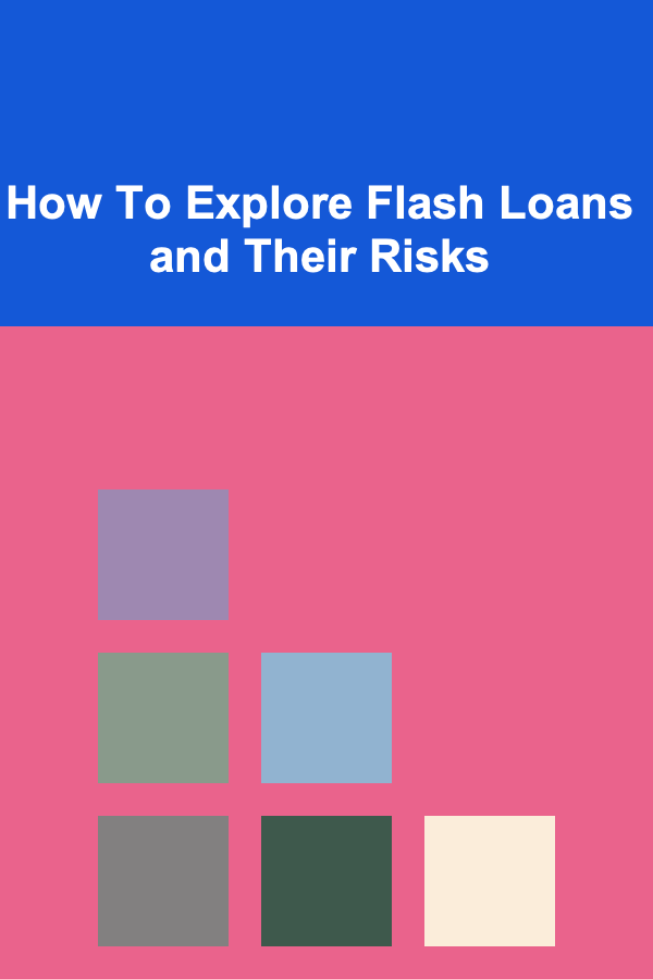 How To Explore Flash Loans and Their Risks