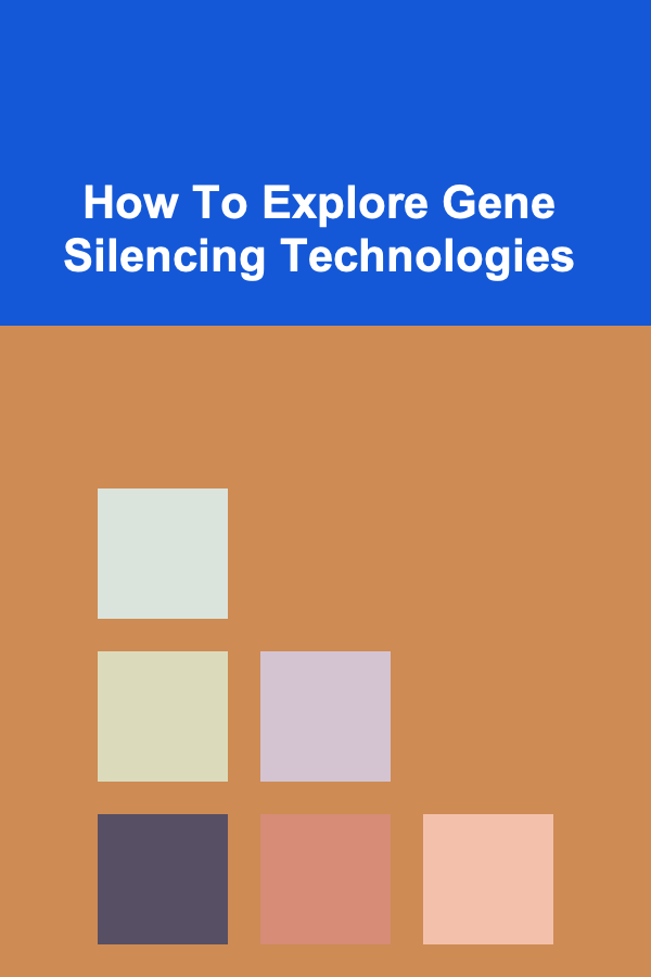 How To Explore Gene Silencing Technologies