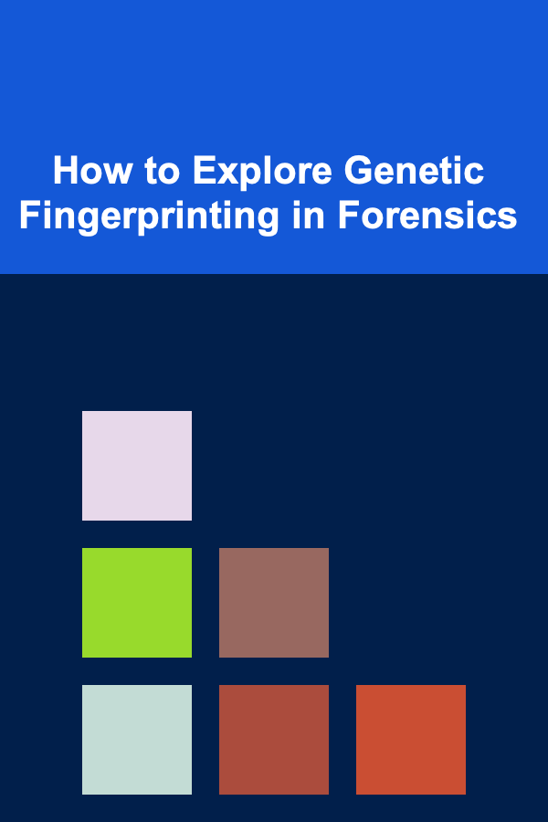 How to Explore Genetic Fingerprinting in Forensics