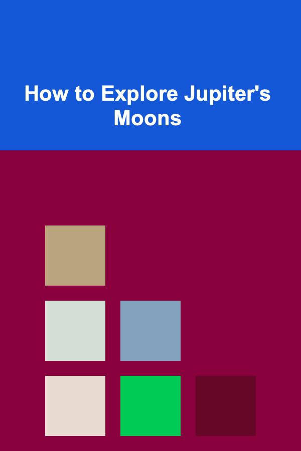How to Explore Jupiter's Moons