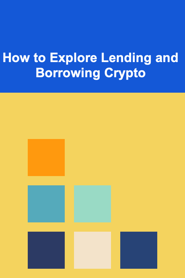 How to Explore Lending and Borrowing Crypto