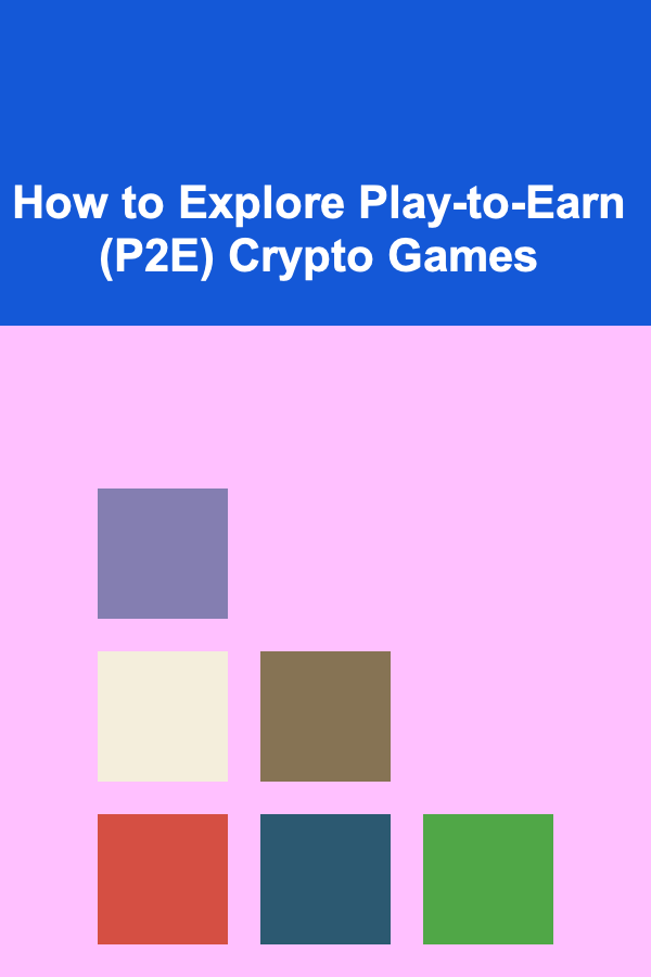 How to Explore Play-to-Earn (P2E) Crypto Games
