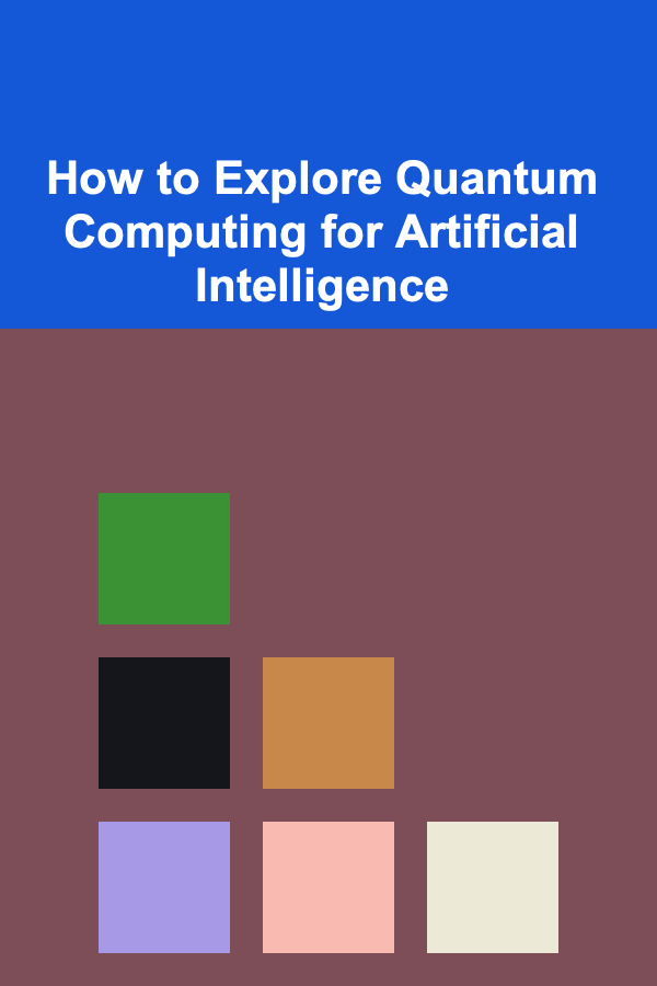 How to Explore Quantum Computing for Artificial Intelligence