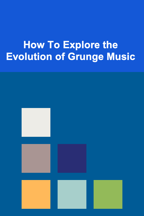 How To Explore the Evolution of Grunge Music