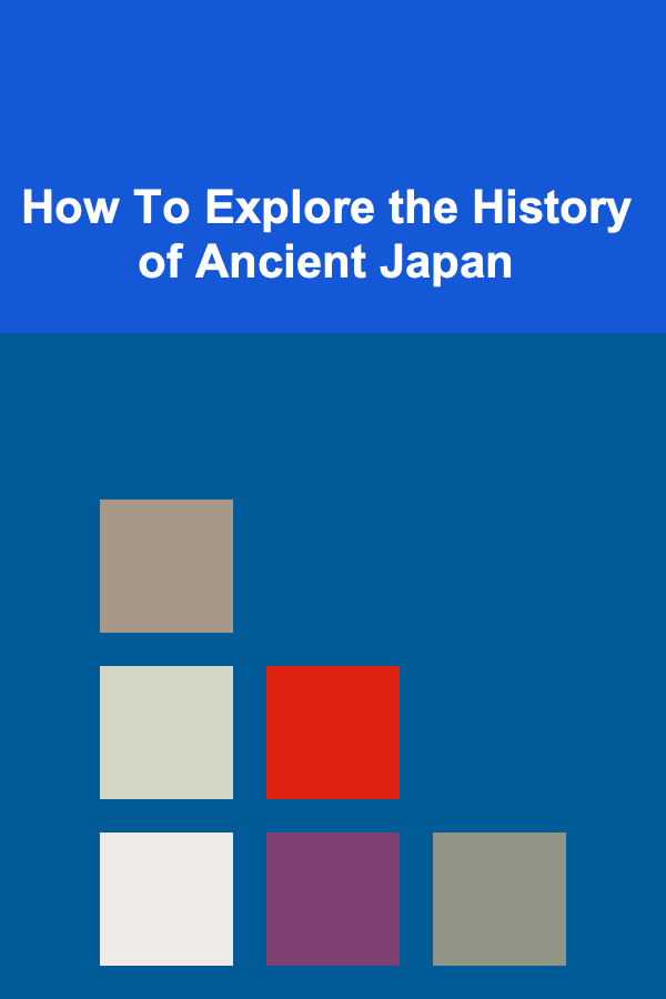 How To Explore the History of Ancient Japan