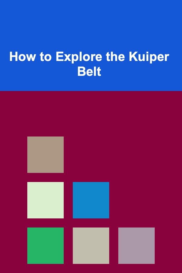 How to Explore the Kuiper Belt