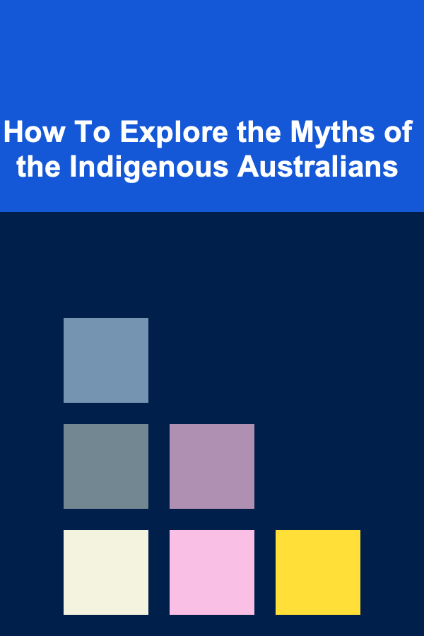 How To Explore the Myths of the Indigenous Australians