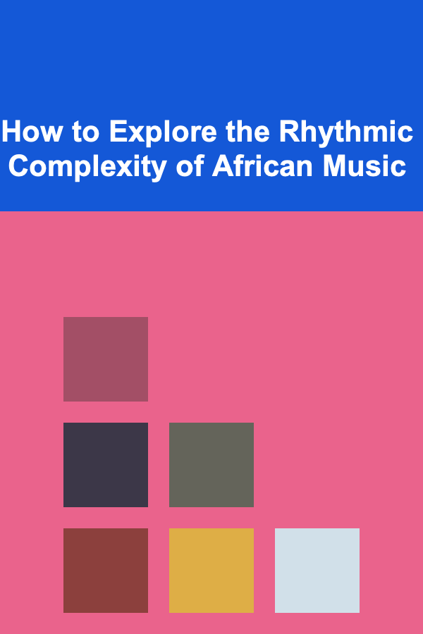 How to Explore the Rhythmic Complexity of African Music