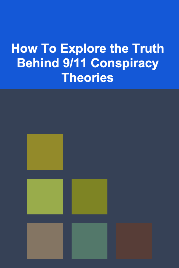 How To Explore the Truth Behind 9/11 Conspiracy Theories