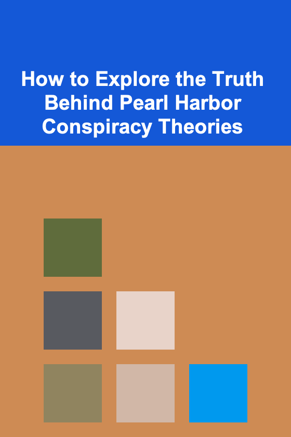How to Explore the Truth Behind Pearl Harbor Conspiracy Theories