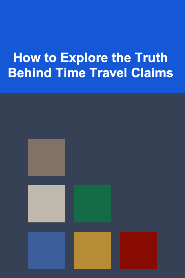 How to Explore the Truth Behind Time Travel Claims