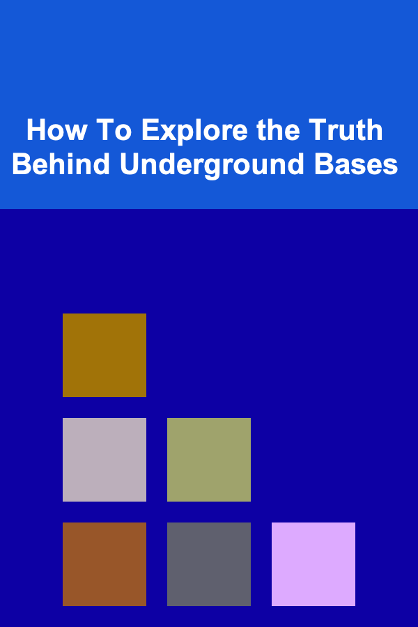 How To Explore the Truth Behind Underground Bases