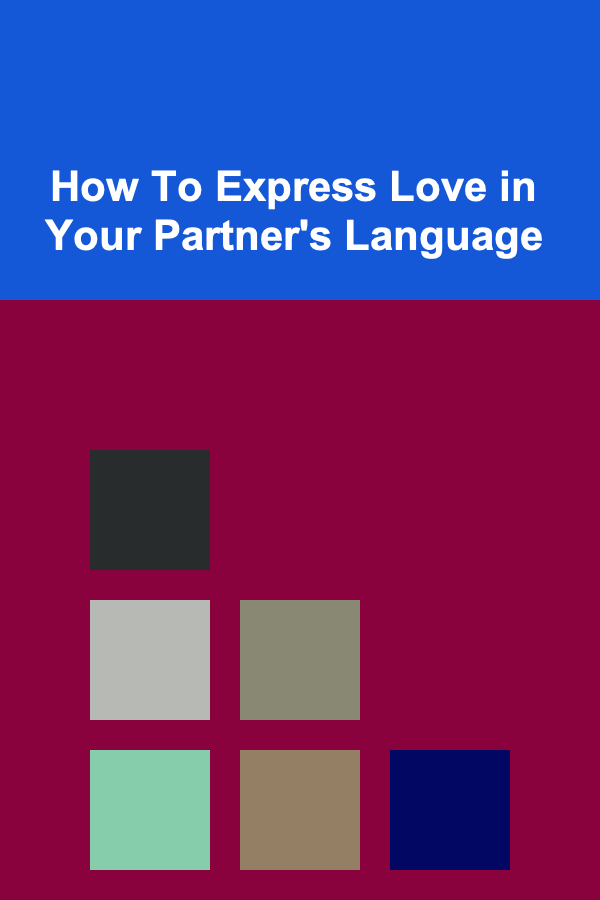 How To Express Love in Your Partner's Language