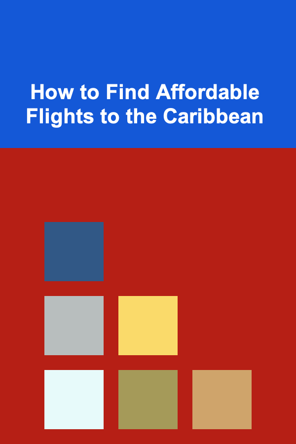 How to Find Affordable Flights to the Caribbean