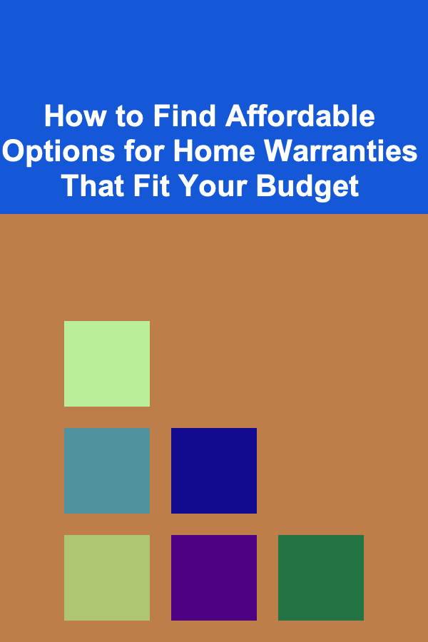 How to Find Affordable Options for Home Warranties That Fit Your Budget