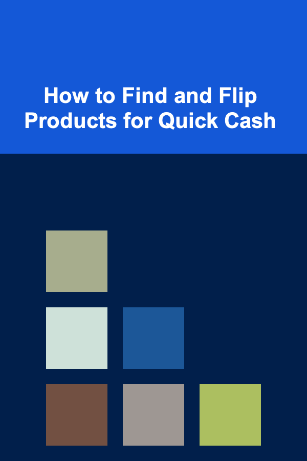 How to Find and Flip Products for Quick Cash