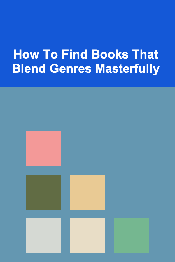 How To Find Books That Blend Genres Masterfully